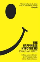 Hipoteza szczęścia - dziesięć sposobów na znalezienie szczęścia i sensu życia - Happiness Hypothesis - Ten Ways to Find Happiness and Meaning in Life