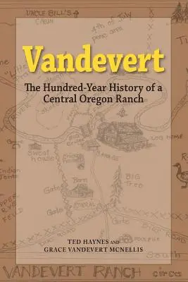 Vandevert: Stuletnia historia rancza w środkowym Oregonie - Vandevert: The Hundred Year History of a Central Oregon Ranch