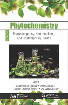 Fitochemia: Tom 2: Farmakognozja, nanomedycyna i zagadnienia współczesne - Phytochemistry: Volume 2: Pharmacognosy, Nanomedicine, and Contemporary Issues