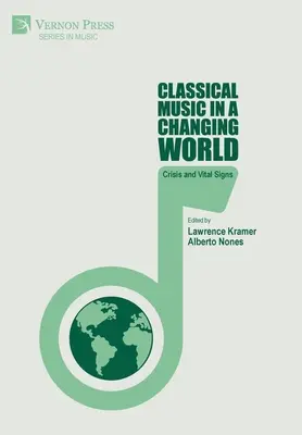 Muzyka klasyczna w zmieniającym się świecie: Kryzys i znaki życia - Classical Music in a Changing World: Crisis and Vital Signs