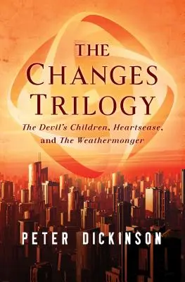 Trylogia zmian: Diabelskie dzieci, Heartsease i Skrytobójca - The Changes Trilogy: The Devil's Children, Heartsease, and the Weathermonger