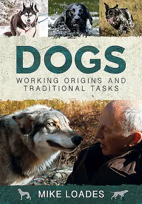 Psy: początki pracy i tradycyjne zadania - Dogs: Working Origins and Traditional Tasks