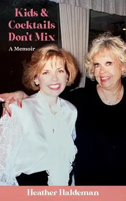 Dzieci i koktajle się nie mieszają: Pamiętnik - Kids and Cocktails Don't Mix: A Memoir