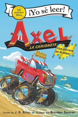 Axel La Camioneta: Una Carrera En La Playa: Axel the Truck: Wyścig plażowy (edycja hiszpańska) - Axel La Camioneta: Una Carrera En La Playa: Axel the Truck: Beach Race (Spanish Edition)