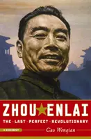 Zhou Enlai: Ostatni doskonały rewolucjonista - Zhou Enlai: The Last Perfect Revolutionary