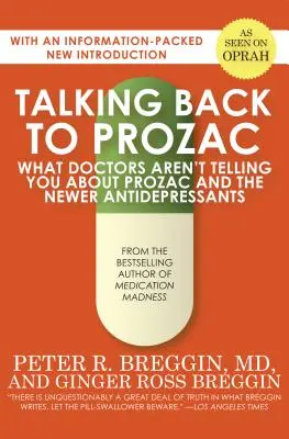 Talking Back to Prozac: Czego lekarze nie mówią o Prozacu i nowszych lekach przeciwdepresyjnych - Talking Back to Prozac: What Doctors Aren't Telling You about Prozac and the Newer Antidepressants