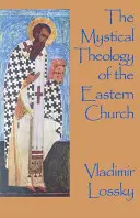 Teologia mistyczna Kościoła wschodniego - The Mystical Theology of the Eastern Church