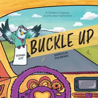 Zapnij pasy: Wyimaginowana podróż dzieci o samokontroli - Buckle Up: A Children's Imaginary Journey about Self-Control