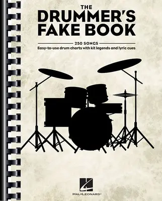 Fałszywy zeszyt perkusisty: Łatwe w użyciu tabele perkusyjne z legendami zestawów i wskazówkami lirycznymi - The Drummer's Fake Book: Easy-To-Use Drum Charts with Kit Legends and Lyric Cues