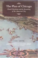 Plan Chicago: Daniel Burnham i przebudowa amerykańskiego miasta - The Plan of Chicago: Daniel Burnham and the Remaking of the American City