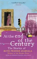 Pod koniec wieku - historie Ruth Prawer Jhabvala - At the End of the Century - The stories of Ruth Prawer Jhabvala