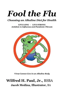 Oszukać grypę: Wybór diety alkalicznej dla zdrowia - Fool the Flu: Choosing an Alkaline Diet for Health