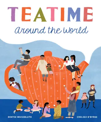 Czas na herbatę dookoła świata - Teatime Around the World