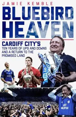 Bluebird Heaven: Powrót Cardiff City do ziemi obiecanej - Bluebird Heaven: Cardiff City's Return to the Promised Land