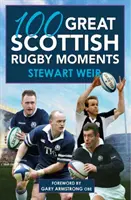 100 wspaniałych momentów szkockiego rugby - 100 Great Scottish Rugby Moments