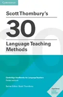 Scott Thornbury's 30 Language Teaching Methods Pocket Editions: Podręczniki Cambridge dla nauczycieli języków obcych - Scott Thornbury's 30 Language Teaching Methods Pocket Editions: Cambridge Handbooks for Language Teachers