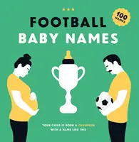 Futbolowe imiona dla dzieci - Twoje dziecko urodzi się mistrzem z takim imieniem - Football Baby Names - Your Child is Born a Champion with a Name Like This