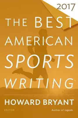 Najlepsze amerykańskie teksty sportowe 2017 - The Best American Sports Writing 2017
