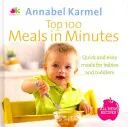 Top 100 posiłków w kilka minut - wszystkie nowe szybkie i łatwe posiłki dla niemowląt i małych dzieci - Top 100 Meals in Minutes - All New Quick and Easy Meals for Babies and Toddlers