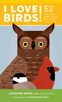 I Love Birds!: 52 sposoby na podziwianie, wędrowanie i odkrywanie ptaków z dziećmi - I Love Birds!: 52 Ways to Wonder, Wander, and Explore Birds with Kids