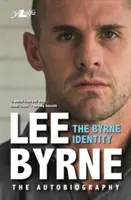 Byrne Identity, The - Sensacyjna autobiografia rugbysty - Byrne Identity, The - The Sensational Rugby Autobiography