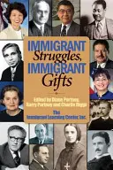 Zmagania imigrantów, dary imigrantów - Immigrant Struggles, Immigrant Gifts