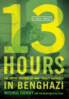 13 Hours: Relacja z tego, co naprawdę wydarzyło się w Benghazi - 13 Hours: The Inside Account of What Really Happened in Benghazi