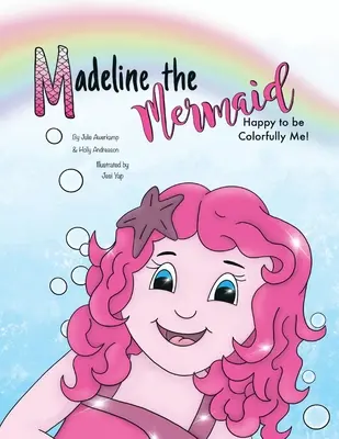 Syrenka Madeline - Szczęśliwa, że jestem kolorowa! - Madeline the Mermaid - Happy to be Colorfully Me!