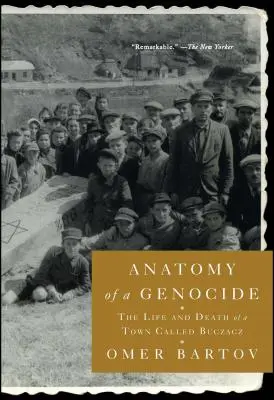 Anatomia ludobójstwa: Życie i śmierć miasteczka Buczacz - Anatomy of a Genocide: The Life and Death of a Town Called Buczacz