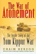 Wojna przebłagalna: Wewnętrzna historia wojny Jom Kippur - The War of Atonement: The Inside Story of the Yom Kippur War
