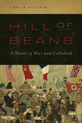 Wzgórze fasoli: Powieść o wojnie i celuloidzie - Hill of Beans: A Novel of War and Celluloid