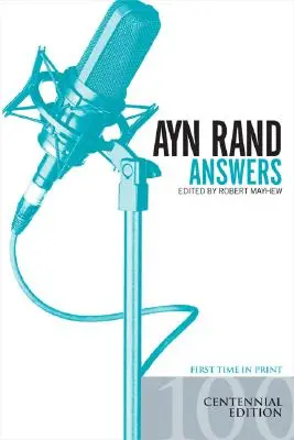 Odpowiedzi Ayn Rand: Najlepsze z jej pytań i odpowiedzi - Ayn Rand Answers: The Best of Her Q & A
