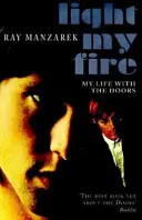 Light My Fire - Moje życie z The Doors - Light My Fire - My Life With The Doors