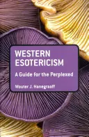 Zachodnia ezoteryka: Przewodnik dla zakłopotanych - Western Esotericism: A Guide for the Perplexed