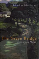 The Green Bridge: Opowieści z Walii - The Green Bridge: Stories from Wales