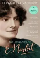 Życie i miłość E. Nesbit: Autorka „Dzieci kolei - Life and Loves of E. Nesbit: Author of The Railway Children