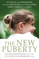 Nowe dojrzewanie: Jak radzić sobie z wczesnym rozwojem u współczesnych dziewcząt - The New Puberty: How to Navigate Early Development in Today's Girls