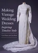 Tworzenie zabytkowych sukien ślubnych: Inspirujący ponadczasowy styl - Making Vintage Wedding Dresses: Inspiring Timeless Style