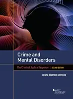 Przestępczość i zaburzenia psychiczne - reakcja wymiaru sprawiedliwości w sprawach karnych - Crime and Mental Disorders - The Criminal Justice Response