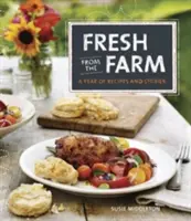 Świeże z farmy: Rok przepisów i opowieści - Fresh from the Farm: A Year of Recipes and Stories