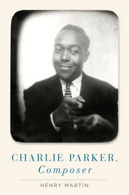 Charlie Parker, kompozytor - Charlie Parker, Composer