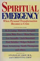 Duchowy stan wyjątkowy: Kiedy osobista transformacja staje się kryzysem - Spiritual Emergency: When Personal Transformation Becomes a Crisis