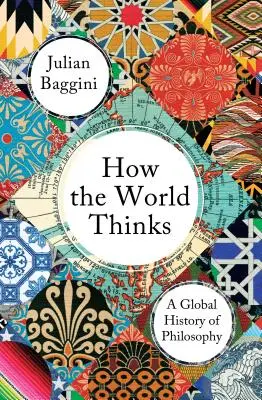 Jak myśli świat: Globalna historia filozofii - How the World Thinks: A Global History of Philosophy