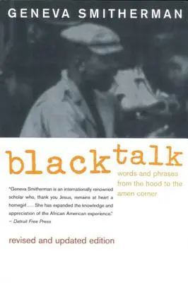 Black Talk: Słowa i zwroty od kaptura do kącika amen - Black Talk: Words and Phrases from the Hood to the Amen Corner