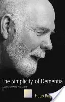 Prostota demencji - przewodnik dla rodziny i opiekunów - Simplicity of Dementia - A Guide for Family and Carers