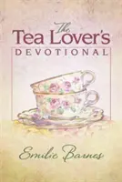 Dewocjonalia miłośnika herbaty - The Tea Lover's Devotional