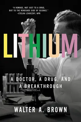 Lithium: Lekarz, lek i przełom - Lithium: A Doctor, a Drug, and a Breakthrough