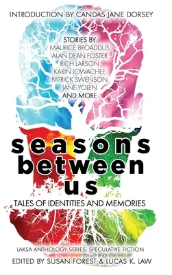 Seasons Between Us: Opowieści o tożsamości i wspomnieniach - Seasons Between Us: Tales of Identities and Memories