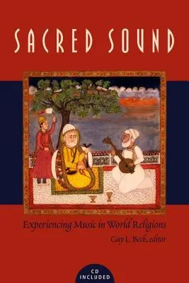 Święty dźwięk: Doświadczanie muzyki w religiach świata [z kodem dostępu] - Sacred Sound: Experiencing Music in World Religions [With Access Code]