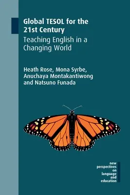 Global Tesol for the 21st Century: Nauczanie języka angielskiego w zmieniającym się świecie - Global Tesol for the 21st Century: Teaching English in a Changing World